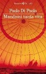 Paolo Di Paolo - Mandami tanta vita