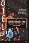 Sherill Tippins - Chelsea Hotel. Viaggio nel palazzo dei sogni