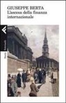 Giuseppe Berta - L' ascesa della finanza internazionale