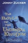 Jonny Zucker, Zucker Jonny - The Battle of the Undersea Kingdom