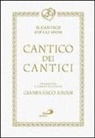Gianfranco Ravasi - Cantico dei cantici. Il cantico per gli sposi
