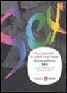 Paul Joannides, D. Gröss - Generazione sex. La guida felice al sesso ancora più felice