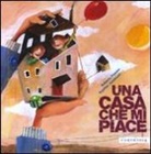 Svjetlan Junakovic, Roberto Piumini - Una casa che mi piace