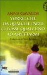 Anna Gavalda - Vorrei che da qualche parte ci fosse qualcuno ad aspettarmi