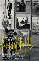 Nicholas Foulkes - Bernard Buffet