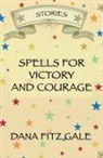 Dana Fitz Gale - Spells for Victory and Courage