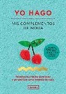 Louise Scott-Smith, Georgia Vaux - Yo hago mis complementos de moda : patrones muy fáciles para hacer y personalizar complementos de moda