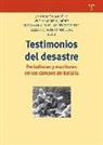 José Ramón . . . [et al. González, José Ramón . . . [et al. ] González - Testimonios del desastre : periodistas y escritores en los campos de batalla