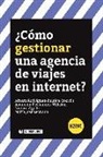 Nagore Ageitos Varela, Asunción Fernández-Villarán, María José Lecuona Calzón - ¿Cómo gestionar una agencia de viajes en Internet?