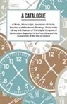 Anon, Anon. - A Catalogue of Books, Manuscripts, Specimens of Clocks, Watches and Watchwork, Paintings, Prints in the Library and Museum of Worshipful Company of Clockmakers;Deposited in the Free Library of the Corporation of the City of London