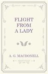 A. G. Macdonell - FLIGHT FROM A LADY
