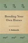 C. Bodworth - BREEDING YOUR OWN HORSES