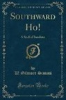W. Gilmore Simms - Southward Ho!