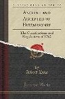 Albert Pike - Ancient and Accepted of Freemasonry: The Constitutions and Regulations of 1762 (Classic Reprint)