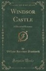 William Harrison Ainsworth - Windsor Castle, Vol. 2
