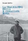 Riccardo Mattòli - La tragica fine della R. Corazzata Roma. Nell'inedito manoscritto di un ufficiale superstite