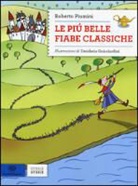 Roberto Piumini, D. Guicciardini - Le più belle fiabe classiche