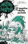 Francesca Ruggiu Traversi, I. Bigarella - Il mostro della palude. Mostri & mostri