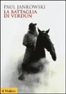 Paul Jankowski, G. Breccia - La battaglia di Verdun