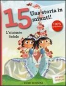 Francesca Lazzarato, C. Nocentini - L'aiutante fedele. Una storia in 15 minuti!