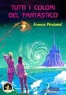 Franco Piccinini - Tutti i colori del fantastico