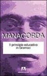 M. Alighiero Manacorda - Il principio educativo in Gramsci