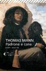 Thomas Mann - Padrone e cane e altri racconti