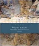 Alberto Cottino, Simone Ferrari - Forestieri a Milano. Riflessioni su Bramante e Leonardo alla corte di Ludovico il Moro