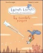 Roberto Luciani, Silvia Roncaglia - La terribile puntura. Lumpi Lumpi il mio amico drago