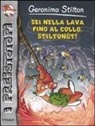 Geronimo Stilton, Giuseppe Facciotto - Sei nella lava fino al collo, Stiltonùt! Preistotopi