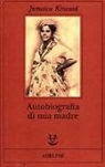 Jamaica Kincaid - Autobiografia di mia madre