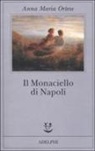 Anna M. Ortese, Anna Maria Ortese - Il monaciello di Napoli. Il fantasma