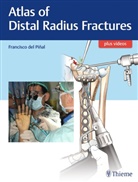 Francisco Del Pinal, Francisco Pinal, Francisco Del Pinal, Francisco del Piñal - Atlas of Distal Radius Fractures