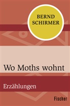 Bernd Schirmer - Wo Moths wohnt