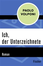 Paolo Volponi - Ich, der Unterzeichnete