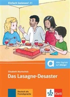 Elisabeth Muntschick - Das Lasagne-Desaster : Einladung zum Essen, Termine, Sitten und Essgewohnheiten : Deutsch als Fremd-und Zweitsprache ...