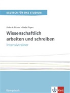 Nadj Fügert, Nadja Fügert, Ulrike Richter - Wissenschaftlich arbeiten und schreiben - Intensivtrainer