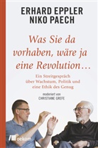 Erhar Eppler, Erhard Eppler, Niko Paech - Was Sie da vorhaben, wäre ja eine Revolution...