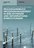 Eva Haas-Betzwieser, Corneli Vonhof, Cornelia Vonhof, Corneliu Bauknecht, Cornelius Bauknecht - Praxishandbuch Prozessmanagement in Bibliotheken und Informationseinrichtungen