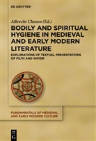 Albrech Classen, Albrecht Classen - Bodily and Spiritual Hygiene in Medieval and Early Modern Literature