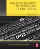 Lawrence Fennelly, Lawrence (Expert witness and consultant in security Fennelly, Lawrence J. Fennelly, Lawrence J. (Expert witness and consultant in security Fennelly, Lawrence J. Perry Fennelly, Lawrence J. Fennelly... - Physical Security: 150 Things You Should Know