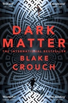 Crouch Blake, Blake Crouch - Dark Matter