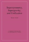 Pran Nath, Pran (Northeastern University Nath, Nath Pran, Pran - Supersymmetry, Supergravity, and Unification