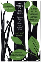 Richard Fortey, Richard A. Fortey - The Wood for the Trees