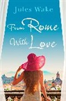 Jules Wake, Wake Jules - From Rome With Love