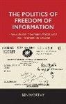 Ben Worthy, Worthy Ben - Politics of Freedom of Information