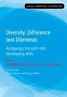 Bhatti-Sinclair, Kish Bhatti-Sinclair, Kish Smethurst Bhatti-Sinclair, Chris Smethurst - Diversity, Difference and Dilemmas: Analysing Concepts and