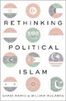 Shadi Hamid, Shadi (Fellow Hamid, Shadi Hamid, Hamid Shadi, William McCants - Rethinking Political Islam