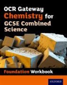 Philippa Gardom Hulme, Philippa Gardom-Hulme - Ocr Gateway Gcse Chemistry for Combined Science Workbook: Foundation