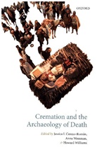 Jessica Cerezo-Roman, et al, Howard Williams, Howard Wessman Williams, Jessica Cerezo-Roman, Jessica Cerezo-Román... - Cremation and the Archaeology of Death